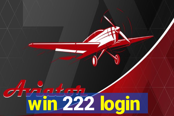 win 222 login